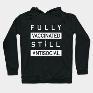 Fully Vaccinated Still Antisocial Hoodie